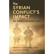 (영문도서)The Syrian Conflict's Impact on International Law Paperback, Cambridge University Press, English, 9781108798440