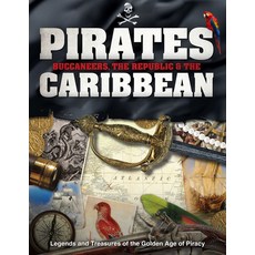 Pirates Buccaneers the Republic & the Caribbean: Legends and Treasures of the Golden Age of Piracy Hardcover, Sona Books