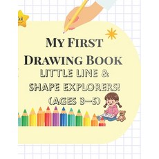 (영문도서)Little Line & Shape Explorers: Learn to Draw with Lines Circles & Fun Shapes! Paperback, Independently Published, English, 9798243074087
