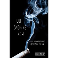 Quit Smoking Now!: I quit smoking for life let me show you how. Paperback, Independently Published