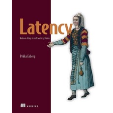 (外文書)Latency: Reduce Delay in Software Systems Paperback, Manning Publications, English