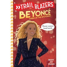 Trailblazers: Beyoncé: Queen of the Spotlight Paperback