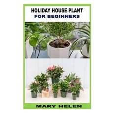 (영문도서) Holiday House Plant for Beginners Paperback, Independently Published, English, 9798846849525