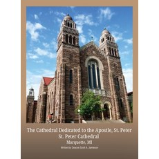 (영문도서) The Cathedral Dedicated to the Apostle St. Peter Hardcover, Bishop Baraga Association, English, 9798218544225