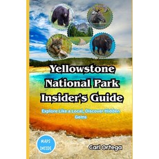 (영문도서)Yellowstone National Park Insider's Guide: Explore Like a Local Discover Hidden... Paperback, Independently Published, English, 9798272669278