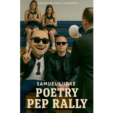 (영문도서)Poetry Pep Rally Paperback, American Poets Inc., English, 9798231481651