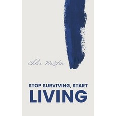 (영문도서) Stop Surviving Start Living Paperback, Chloe Martin, English, 9798230213611