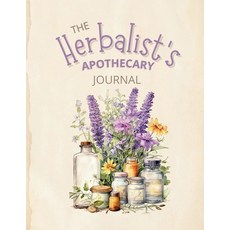 (영문도서) The Herbalist's Apothecary Paperback, Lulu.com, English, 9781312033344