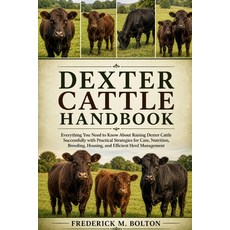 (영문도서)Dexters Cattle Handbook: Everything You Need to Know About Raising Dexter Cattle... Paperback, Independently Published, English, 9798195723453