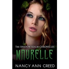 (英文圖書)The Shadow Realm Chronicles: Maurelle 平裝版, Nancy Ann Creed, 英文