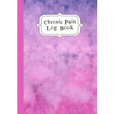 (영문도서) Chronic Pain LogBook: 90 Day Chronic Pain Assessment Tracker/Diary Paperback, Independently Published, English, 9781076756794