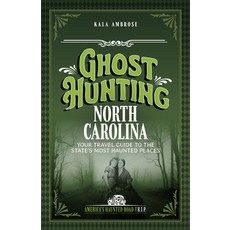 (영문도서)Ghost Hunting North Carolina: Your Travel Guide to the State's Most Haunted Places Paperback, Clerisy Press, English, 9781578604098