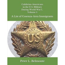 (영문도서) Calabrian-Americans in the US Military During World War I Volume 5: A List of... Paperback, Independently Published, English, 9781096075134
