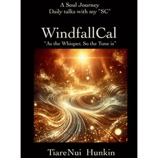 (영문도서)WindfallCal: " As The Whisper So The Tune is" Hardcover, Tiarenui Hunkin, English, 9798897660988