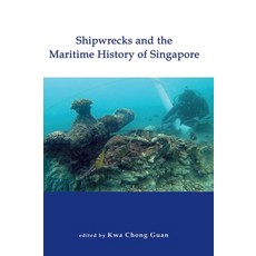 (영문도서) Shipwrecks and the Maritime History of Singapore Hardcover, Iseas-Yusof Ishak Institute, English, 9789815104271