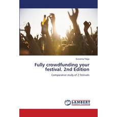 (영문도서)Fully crowdfunding your festival. 2nd Edition Paperback, LAP Lambert Academic Publis..., English, 9786208475239