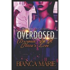(영문도서) Overdosed: Drownin In A Hitta's Love Paperback, Independently Published, English, 9781658169066