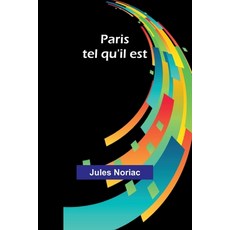 (영문도서) Paris tel qu'il est Paperback, Alpha Edition, English, 9789362991140