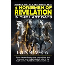 (영문도서) 4 Horsemen of Revelation: Broken Seals of the Apocalypse Paperback, Lulu.com, English, 9781304329608