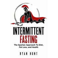(영문도서) Intermittent Fasting: The Spartan Approach to Diet Fat Loss and Health Paperback, Akamind Inc, English, 9781916339781