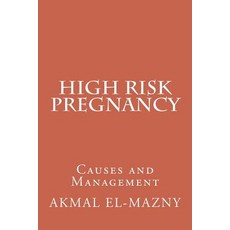 (영문도서) High Risk Pregnancy: Causes and Management Paperback, Createspace Independent Pub..., English, 9781722035549
