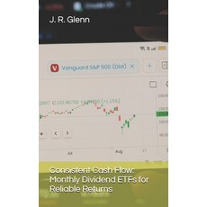 (영문도서) Consistent Cash Flow: Monthly Dividend ETFs for Reliable Returns Paperback, Independently Published, English, 9798307568132