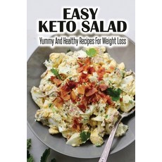 (영문도서) Easy Keto Salad: Yummy And Healthy Recipes For Weight Loss Paperback, Independently Published, English, 9798419446045