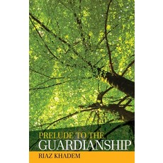(영문도서) Prelude to the Guardianship Paperback, George Ronald Publisher Ltd, English, 9780853985822