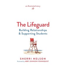 (영문도서)The Lifeguard: Building Relationships & Supporting Students Hardcover, Times 10 Publications, English, 9781956512724