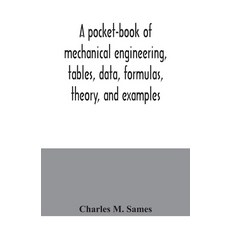 A pocket-book of mechanical engineering tables data formulas theory and examples Paperback, Alpha Edition