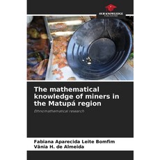 (영문도서) The mathematical knowledge of miners in the Matupá region Paperback, Our Knowledge Publishing, English, 9786207753093