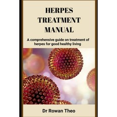 (영문도서) Herpes Treatment Manual: A comprehensive guide on treatment of herpes for good healthy living Paperback, Independently Published, English, 9798883760449