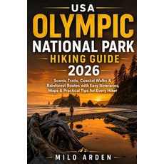(영문도서)USA Olympic National Park Hiking Guide 2026: Scenic Trails Coastal Walks & Rain... Paperback, Independently Published, English, 9798195818555 Independently Published, English, 9798195818555