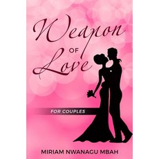 (영문도서) Weapon of Love: For Couples Paperback, Independently Published, English, 9781076927132
