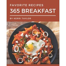365 Favorite Breakfast Recipes: Cook it Yourself with Breakfast Cookbook! Paperback, Independently Published, English, 9798580043944