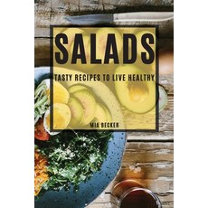 (영문도서) Salads 2022: Tasty Recipes to Live Healthy Paperback, MIA Becker, English, 9781804504079