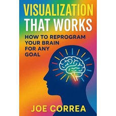 (英文圖書)Visualization That Works: How to Reprogram Your Brain for Any Goal 平裝版, Live Stronger Faster, English