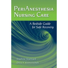 (영문도서) Perianesthesia Nursing Care: A Bedside Guide for Safe Recovery: A Bedside Guide for Safe Reco... Paperback, Jones & Bartlett Publishers, English, 9780763769987