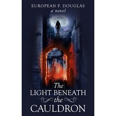 (영문도서)The Light Beneath the Cauldron Paperback, English, 9781796637823, Independently Published