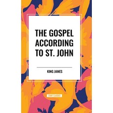 (영문도서) The Gospel According to ST. JOHN Hardcover, Start Classics, English, 9798880916009