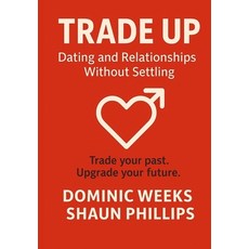 (英文圖書)Trade Up: Dating and Relationships Without Settling 平裝版, Independently Published, 英文