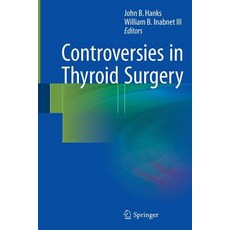 (영문도서) Controversies in Thyroid Surgery Paperback, Springer, English, 9783319371580