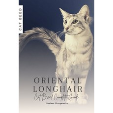(영문도서) Oriental Longhair: Cat Breed Complete Guide Paperback, Independently Published, English, 9798864423783