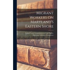 (영문도서) Migrant Workers on Maryland's Eastern Shore Hardcover, Legare Street Press, English, 9781019259122