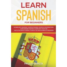 Learn Spanish for Beginners: Vocabulary Grammar Common Phrases Words & Conversations: Learn Spani... Paperback, Independently Published, English, 9798697315293