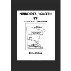 (영문도서) Minnesota Pioneers 1871.: Ole Iver Berg and Hans Hansen Paperback, Independently Published, English, 9781092561877