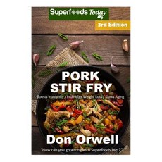 (영문도서) Pork Stir Fry: Over 60 Quick & Easy Gluten Free Low Cholesterol Whole Foods Recipes full of A... Paperback, Createspace Independent Pub..., English, 9781724719553