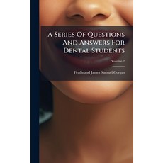 (영문도서)A Series Of Questions And Answers For Dental Students Hardcover, Hutson Street Press, English, 9781024343410