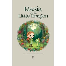 (영문도서) Kasia and the Little Dragon: Bilingual Polish-English Children's Stories for Be... Paperback, Pomme Bilingual, English, 9798230144205