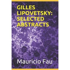 Gilles Lipovetsky: Selected Abstracts Paperback, Independently Published, English, 9798724844857